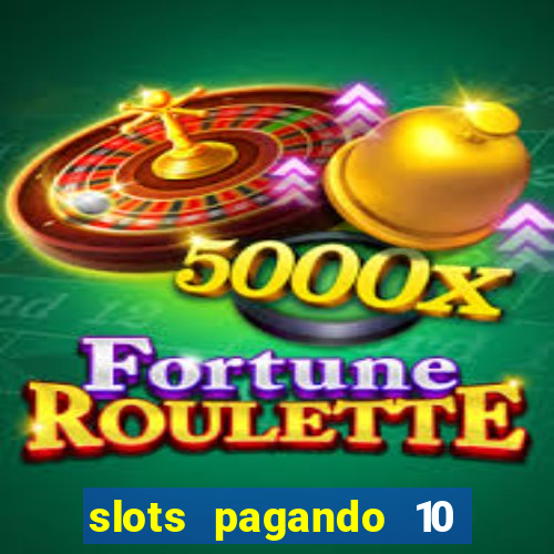 slots pagando 10 no cadastro facebook